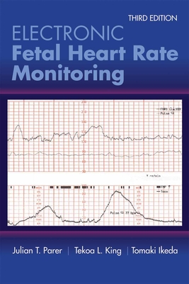 Electronic Fetal Heart Rate Monitoring: The 5-Tier System: The 5-Tier System - Parer, Julian T, and King, Tekoa L, and Ikeda, Tomoaki