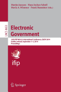 Electronic Government: 13th Ifip Wg 8.5 International Conference, Egov 2014, Dublin, Ireland, September 1-3, 2014, Proceedings - Janssen, Marijn (Editor), and Scholl, Hans Jochen (Editor), and Wimmer, Maria A (Editor)