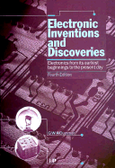 Electronic Inventions and Discoveries: Electronics from Its Earliest Beginnings to the Present Day