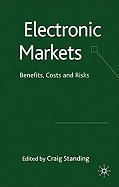 Electronic Markets: Benefits, Costs and Risks