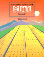 Electronic Music and MIDI Projects - Penfold, R a