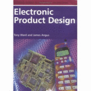 Electronic Product Design - Angus, James, and Ward, Anthony