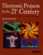 Electronic Projects for the 21st Century - Iovine, John