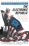 Electronic Republic: Reshaping American Democracy for the Information Age