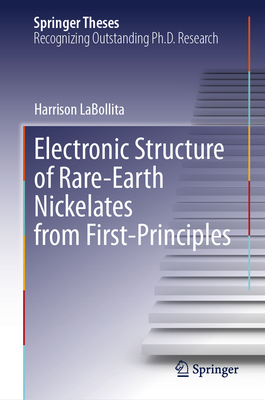 Electronic Structure of Rare-Earth Nickelates from First-Principles - Labollita, Harrison