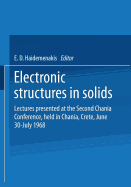 Electronic Structures in Solids: Lectures Presented at the Second Chania Conference, Held in Chania, Crete, June 30-July 14, 1968