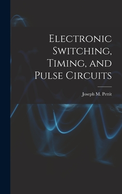 Electronic Switching, Timing, and Pulse Circuits - Pettit, Joseph M (Joseph Mayo) (Creator)