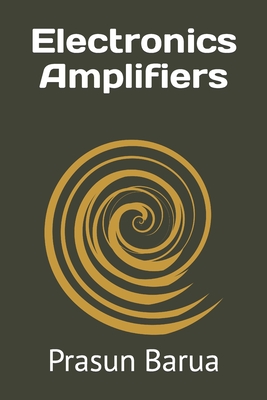 Electronics Amplifiers - Barua, Prasun