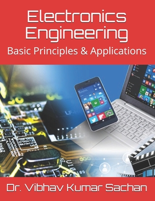 Electronics Engineering: Basic Principles & Applications - Sachan