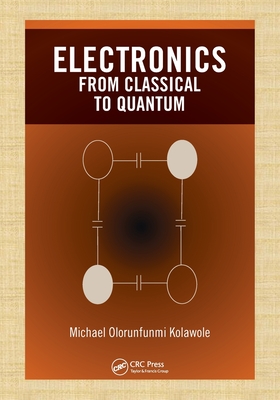 Electronics: from Classical to Quantum - Kolawole, Michael Olorunfunmi