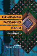 Electronics Packaging Forum: Volume Two