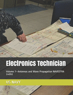 Electronics Technician: Volume 7-Antennas and Wave Propagation NAVEDTRA 14092