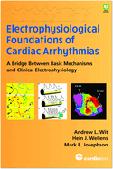 Electrophysiological Foundations of Cardiac Arrhythmias: A Bridge Between Basic Mechanisms and Clinical Electrophysiology