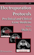 Electroporation Protocols: Preclinical and Clinical Gene Medicine