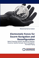 Electrostatic Forces for Swarm Navigation and Reconfiguration