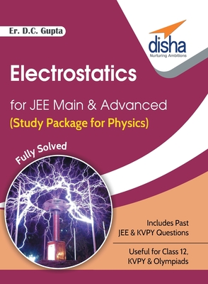 Electrostatics for JEE Main & Advanced (Study Package for Physics) - Er Gupta, D C