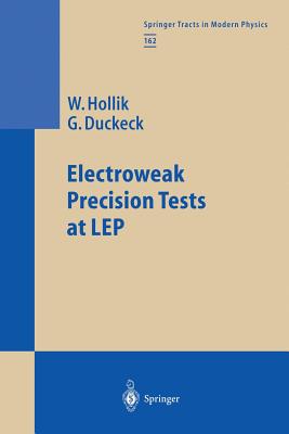 Electroweak Precision Tests at Lep - Hollik, Wolfgang, and Duckeck, Gnter