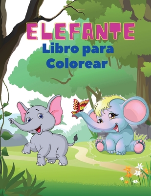 Elefante Libro para Colorear: Libro para colorear elefantes para nios: Libro de actividades fciles para nios, nias y nios pequeos, 20 imgenes de elefantes felices y nmeros para colorear de 1 a 10. - Ramirez, Sebastian