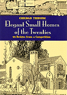 Elegant Small Homes of the Twenties: 99 Designs from a Competition