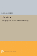 Elektra: A Play by Ezra Pound