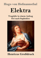 Elektra (Grodruck): Tragdie in einem Aufzug frei nach Sophokles
