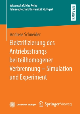 Elektrifizierung Des Antriebsstrangs Bei Teilhomogener Verbrennung - Simulation Und Experiment - Schneider, Andreas