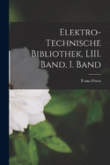 Elektro-technische Bibliothek, LIII. Band, I. Band