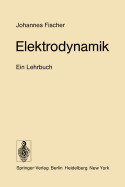 Elektrodynamik: Ein Lehrbuch