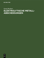 Elektrolytische Metall-Abscheidungen