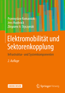 Elektromobilitt Und Sektorenkopplung: Infrastruktur- Und Systemkomponenten