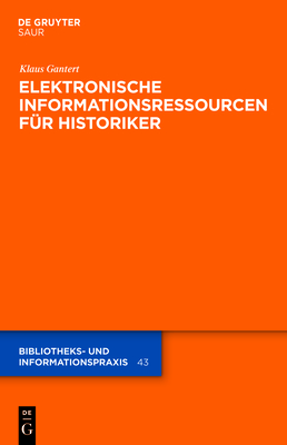 Elektronische Informationsressourcen fur Historiker - Gantert, Klaus