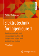 Elektrotechnik F?r Ingenieure 1: Gleichstromtechnik Und Elektromagnetisches Feld. Ein Lehr- Und Arbeitsbuch F?r Das Grundstudium