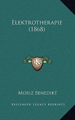 Elektrotherapie (1868) - Benedikt, Moriz