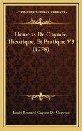 Elemens de Chymie, Theorique, Et Pratique V3 (1778)