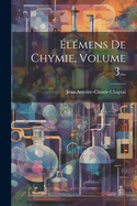 Elemens de Chymie, Volume 3...