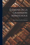 Elemens de La Grammaire Mandchoue