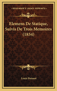 Elemens de Statique, Suivis de Trois Memoires (1834)