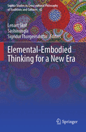Elemental-Embodied Thinking for a New Era