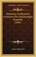 Elementar-Synthetische Geometrie Der Gleichseitigen Hyperbel (1883)