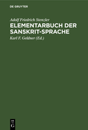 Elementarbuch Der Sanskrit-Sprache: Grammatik, Texte, Wrterbuch