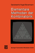 Elementare Methoden Der Kombinatorik: Abz?hlen -- Aufz?hlen -- Optimieren - Danckwerts, Rainer, and Vogel, Dankwart, and Bovermann, Klaus