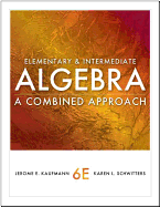 Elementary and Intermediate Algebra: A Combined Approach