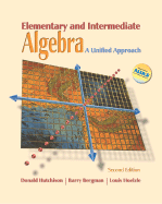 Elementary and Intermediate Algebra: A Unified Approach - Hutchison, Donald, and Bergman, Barry, and Hoelzle, Louis