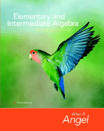 Elementary and Intermediate Algebra for College Students - Angel, Allen R, and Semmler, Richard, and Calhoun, Aimee