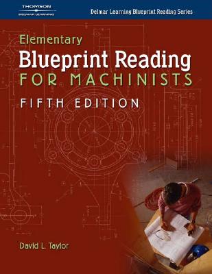 Elementary Blueprint Reading for Machinists - Taylor, David L