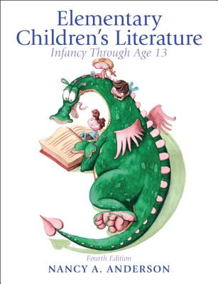 Elementary Children's Literature: Infancy through Age 13 - Anderson, Nancy L.