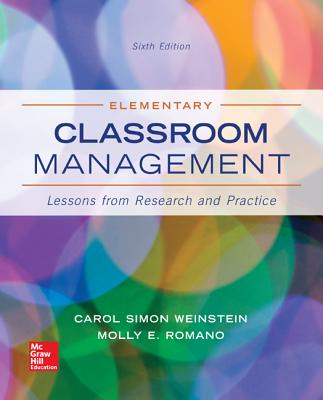 Elementary Classroom Management: Lessons from Research and Practice - Weinstein, Carol Simon, and Romano, Molly