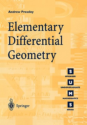 Elementary Differential Geometry - Pressley, Andrew, and Chaplain, Mark (Editor), and Erdmann, Karin (Editor)