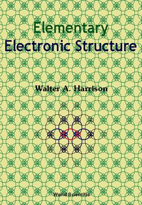 Elementary Electronic Structure - Harrison, Walter A