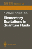 Elementary Excitations in Quantum Fluids: Proceedings of the Hiroshima Symposium, Hiroshima, Japan, August 17 18, 1987 - Ohbayashi, Kohji (Editor), and Watabe, Mitsuo (Editor)